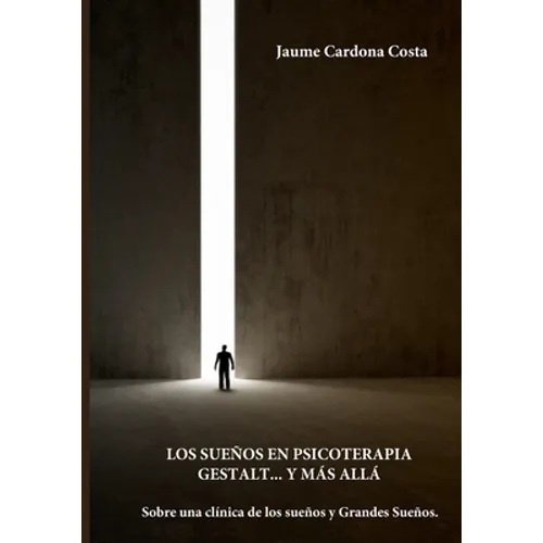 Los Sueños En Psicoterapia Gestalt... Y Más Allá: Sobre una clínica de los sueños y los Grandes Sueños - Paperback