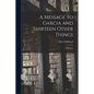A Message to Garcia and Thirteen Other Things: As Written - Paperback