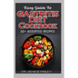 Easy Guide To Gastritis Diet Cookbook: 50+ Assorted, Homemade, Quick and easy to prepare recipes for curing and preventing gastritis without an advers - Paperback