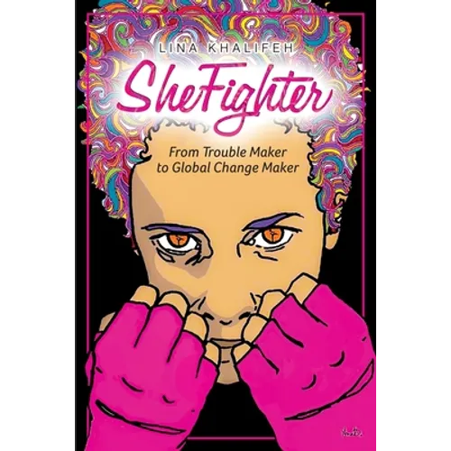 SheFighter: From Trouble Maker to Global Change Maker - Paperback