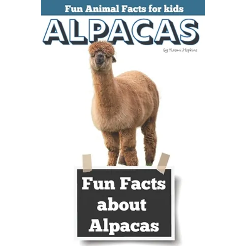 Fun Facts about Alpacas: Fun Animal Facts for kids (Alpaca FACTS BOOK WITH ADORABLE PHOTOS) - Paperback