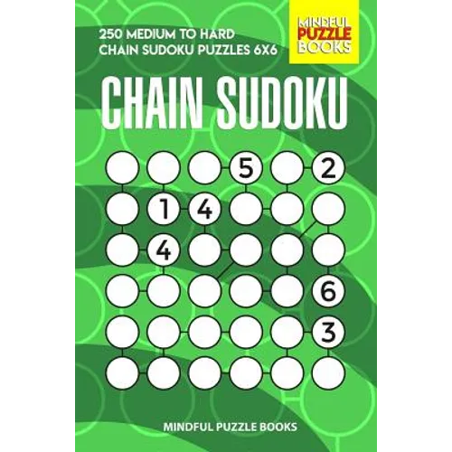 Chain Sudoku: 250 Medium to Hard Chain Sudoku Puzzles 6x6 - Paperback
