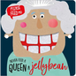 Never Feed a Queen a Jellybean - Board Book