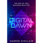 Digital Dawn: The Rise of New Business Realities - Paperback