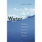 Water: Abundance, Scarcity, and Security in the Age of Humanity - Paperback