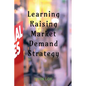 Learning Raising Market Demand Strategy - Paperback