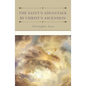 The Saint's Advantage by Christ's Ascension and Coming Again from Heaven - Hardcover