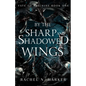 By the Sharp and Shadowed Wings - Paperback