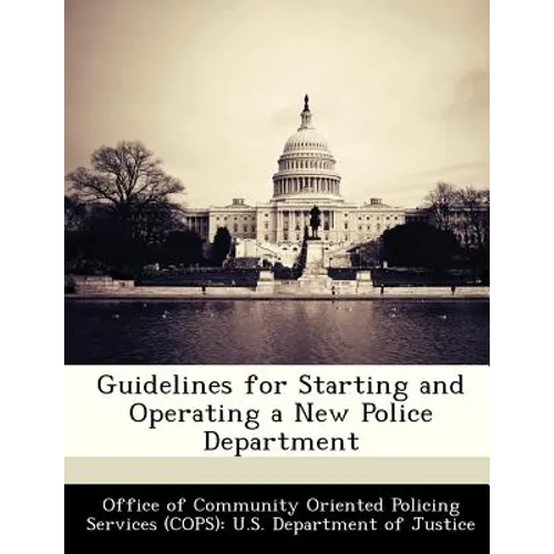 Guidelines for Starting and Operating a New Police Department - Paperback