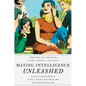 Mating Intelligence Unleashed: The Role of the Mind in Sex, Dating, and Love - Hardcover