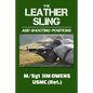 The Leather Sling and Shooting Positions - Paperback