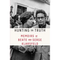 Hunting the Truth: Memoirs of Beate and Serge Klarsfeld - Paperback