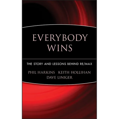 Everybody Wins: The Story and Lessons Behind Re/Max - Hardcover