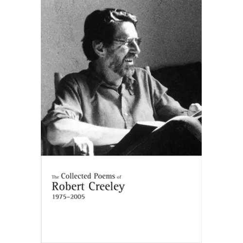 The Collected Poems of Robert Creeley: 1975-2005 - Paperback