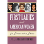 First Ladies and American Women: In Politics and at Home - Hardcover