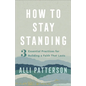 How to Stay Standing - Hardcover