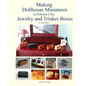 Making Dollhouse Miniatures in Polymer Clay Jewelry and Trinket Boxes - Paperback