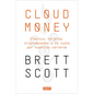 Cloudmoney: Efectivo, Tarjetas, Criptomonedas Y La Lucha Por Nuestras Carteras / Cloudmoney. Cash, Cards, Crypto and the War for Our Wallets - Paperback