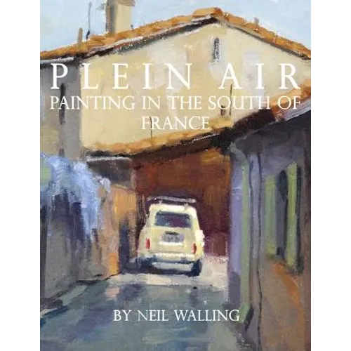 Plein Air: Painting In The South Of France - Paperback