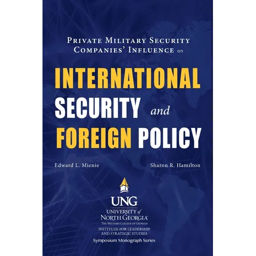 Private Military Security Companies' Influence on International Security and Foreign Policy - Paperback