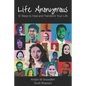 Life Anonymous: 12 Steps to Heal and Transform Your Life - Paperback