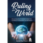 Ruling Your World: Discovering How To Activate & Build Your Confidence To Overcome Low Self-Esteem - Paperback