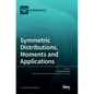 Symmetric Distributions, Moments and Applications - Hardcover