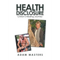 Health Disclosure: Chiron's Healing Journey - Paperback