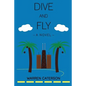 Dive and Fly - Paperback
