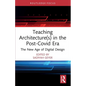 Teaching Architecture(s) in the Post-Covid Era: The New Age of Digital Design - Paperback