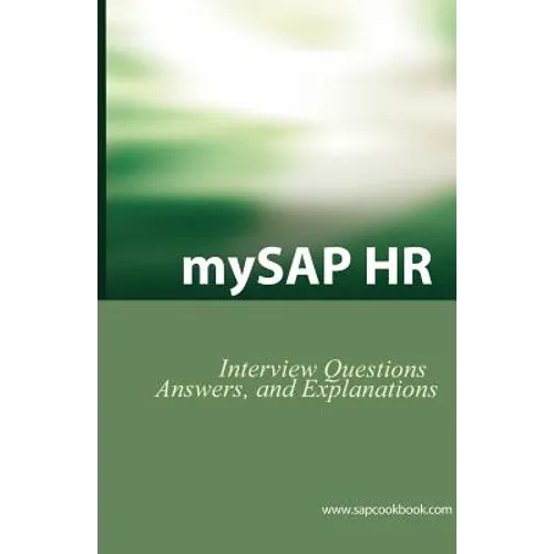 Mysap HR Interview Questions, Answers, and Explanations: SAP HR Certification Review - Paperback