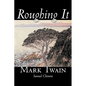 Roughing It by Mark Twain, Fiction, Classics - Hardcover