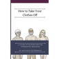 How to Take Your Clothes Off: A Guide to Nudism for the Interested Beginner - Paperback