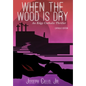 When the Wood Is Dry: An Edgy Catholic Thriller - Hardcover