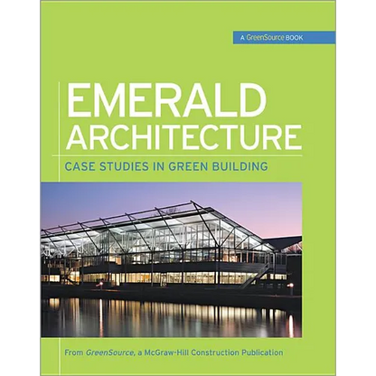 Emerald Architecture: Case Studies in Green Building (Greensource): Case Studies in Green Building - Hardcover