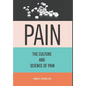 Pain: The Culture And Science of Pain - Hardcover