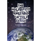 The Holy Spirit Makes No Earthly Sense - Paperback