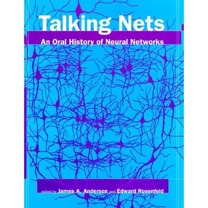 Talking Nets: An Oral History of Neural Networks - Paperback