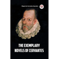 The Exemplary Novels of Cervantes - Paperback