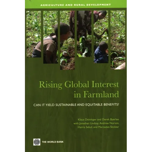 Rising Global Interest in Farmland: Can It Yield Sustainable and Equitable Benefits? - Paperback