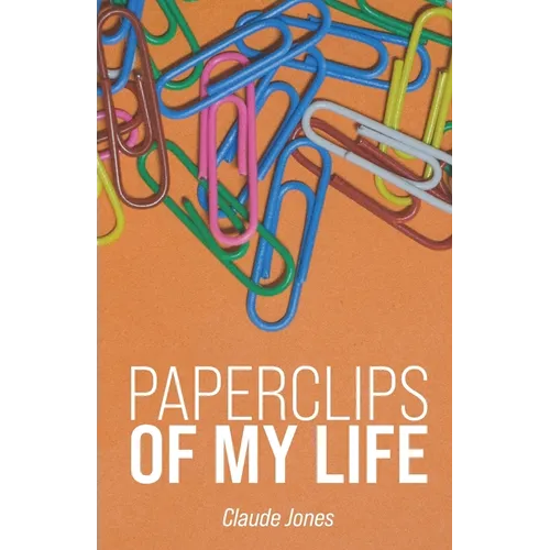 Paperclips of My Life - Paperback