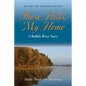 These Hills, My Home: A Buffalo River Story - Paperback