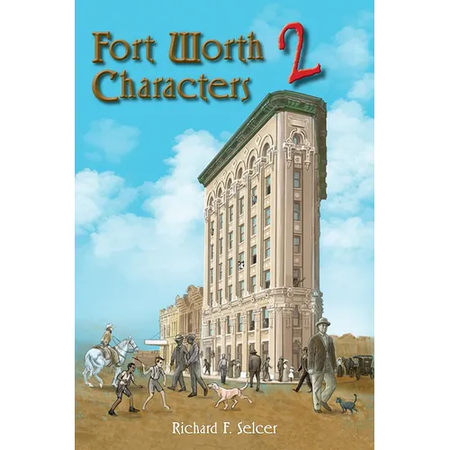 Fort Worth Characters 2: Volume 10 - Hardcover