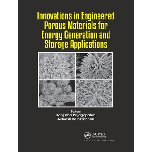 Innovations in Engineered Porous Materials for Energy Generation and Storage Applications - Paperback