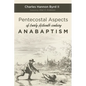 Pentecostal Aspects of Early Sixteenth-Century Anabaptism - Paperback