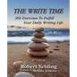 The Write Time: 366 Exercises to Fulfill Your Daily Writing Life; 2nd Edition - Paperback