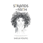 Strands of Faith: Conditioned by Courage, Hope and Self-Love - Hardcover
