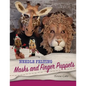 Needle Felting Masks And Finger Puppets - Paperback