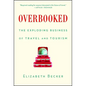 Overbooked: The Exploding Business of Travel and Tourism - Paperback