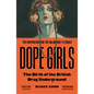 Dope Girls: The Birth of the British Drug Underground - Paperback